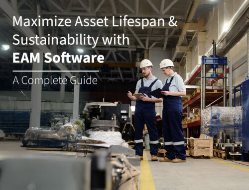 EAM Software Guide: Maximize Asset Lifespan & Achieve Sustainable Operations